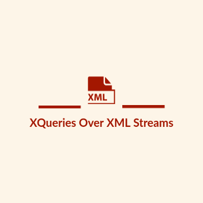 XQueries Over XML Streams .jpg